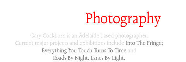 Introductory Text about Gary Cockburn, an Adelaide-based photographer
